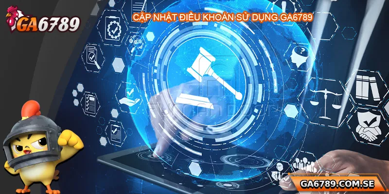 Điều Khoản Sử Dụng Ga6789 – Cẩm Nang Cho Người Chơi 4 Điều khoản sử dụng Ga6789 được cập nhật định kỳ