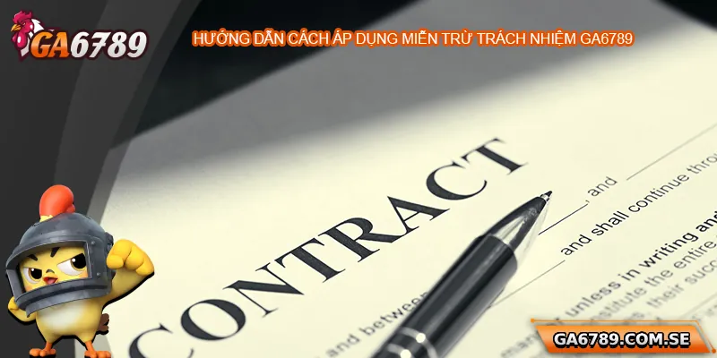 Miễn Trừ Trách Nhiệm Ga6789 - Quy Định Rõ Ràng, Minh Bạch 4 Hướng dẫn cách nắm bắt chính sách miễn trừ trách nhiệm